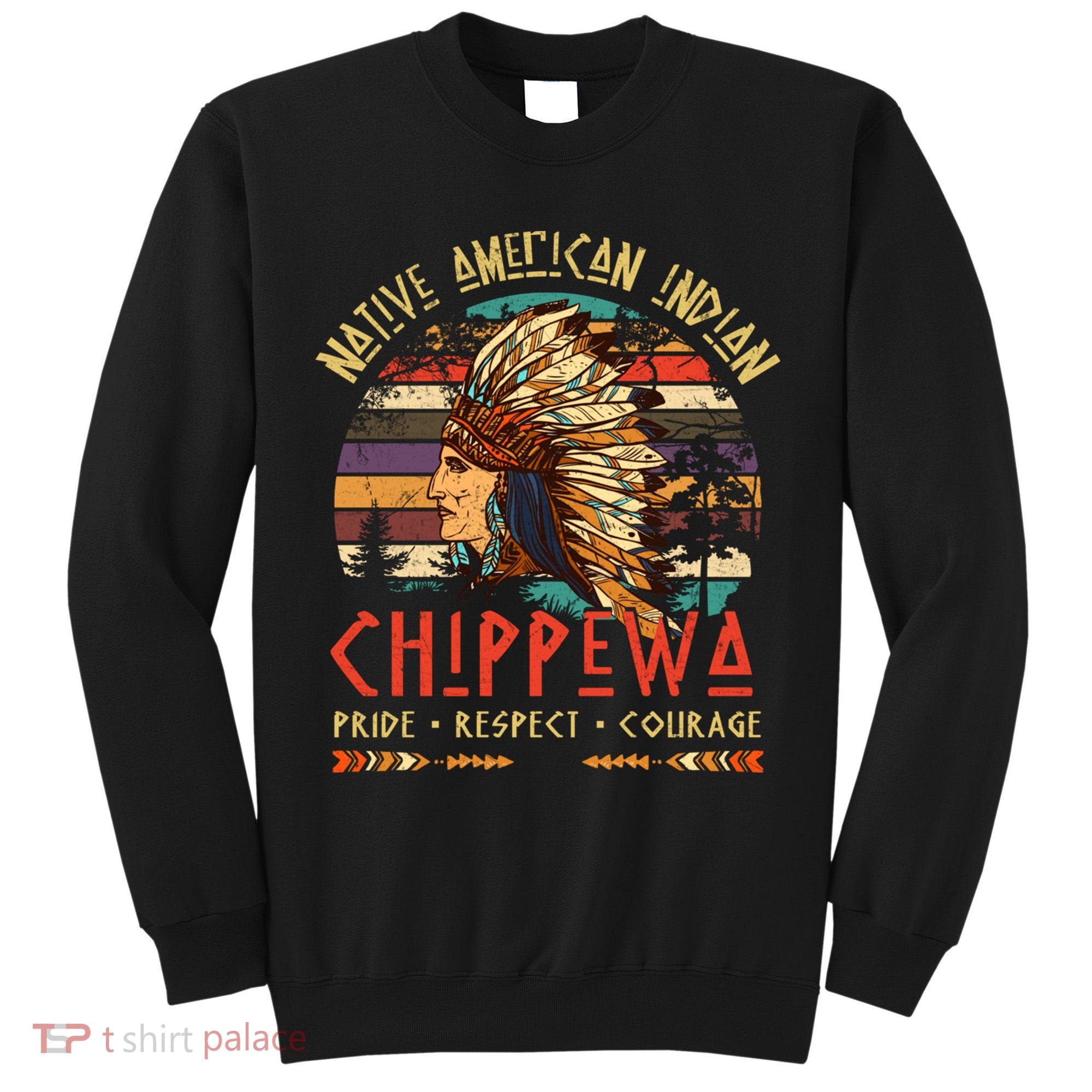 Chippewa Native American Indian Pride Indigenous Tribe Tall Sweatshirt