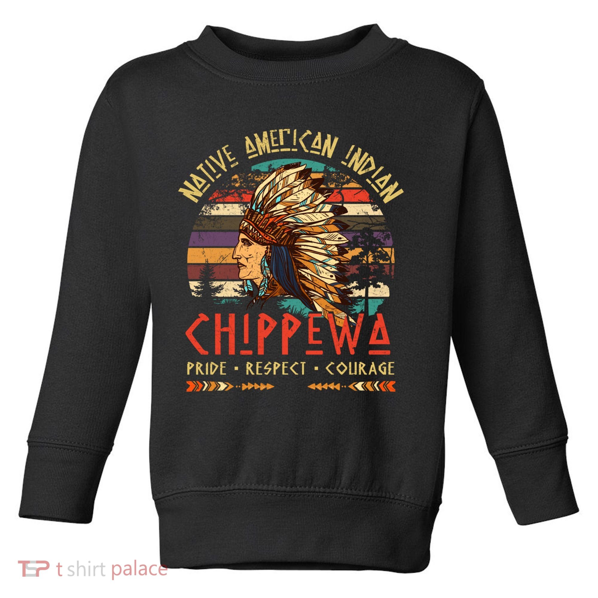 Chippewa Native American Indian Pride Indigenous Tribe Toddler Sweatshirt