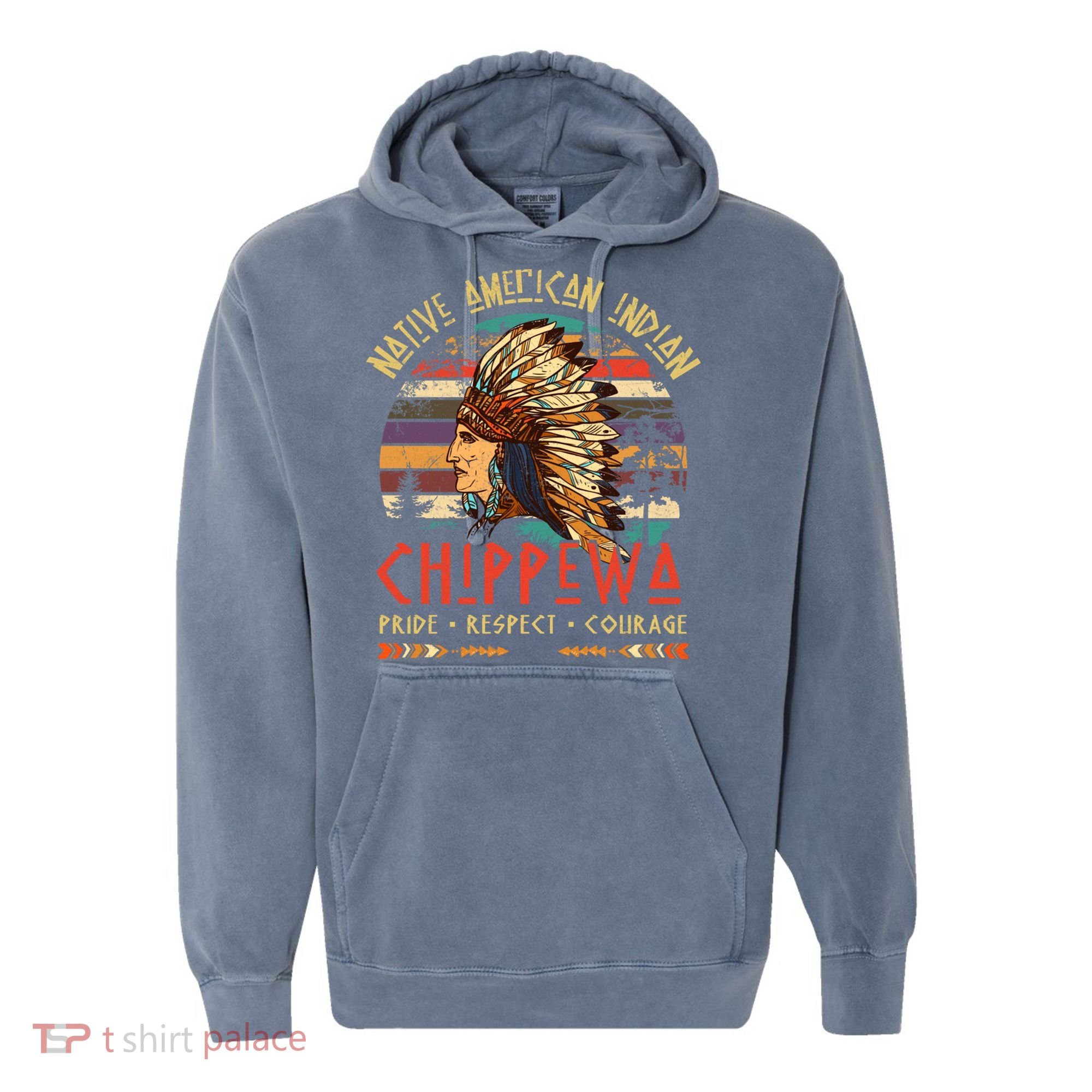 Chippewa Native American Indian Pride Indigenous Tribe Comfort Colors Garment-Dyed Hooded Sweatshirt