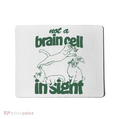 Cat Not A Brain Cell In Sight Mousepad