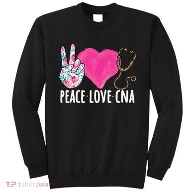 Certified Nursing Assistant Peace Love CNA Nurse Sweatshirt