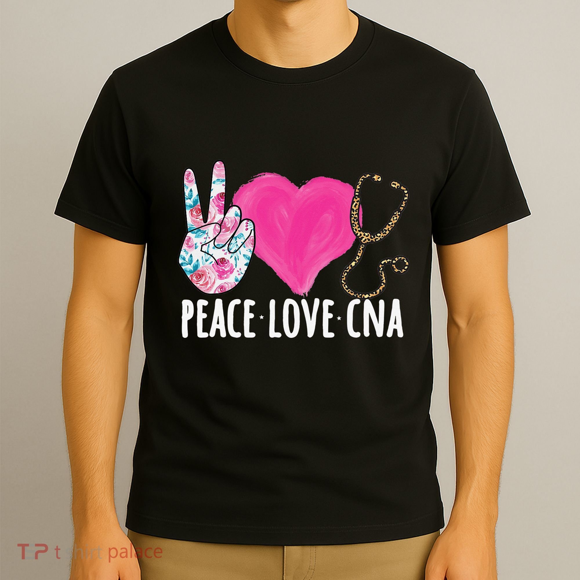 Certified Nursing Assistant Peace Love CNA Nurse T-Shirt