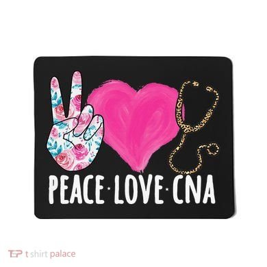 Certified Nursing Assistant Peace Love CNA Nurse Mousepad