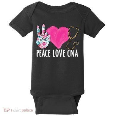 Certified Nursing Assistant Peace Love CNA Nurse Baby Bodysuit
