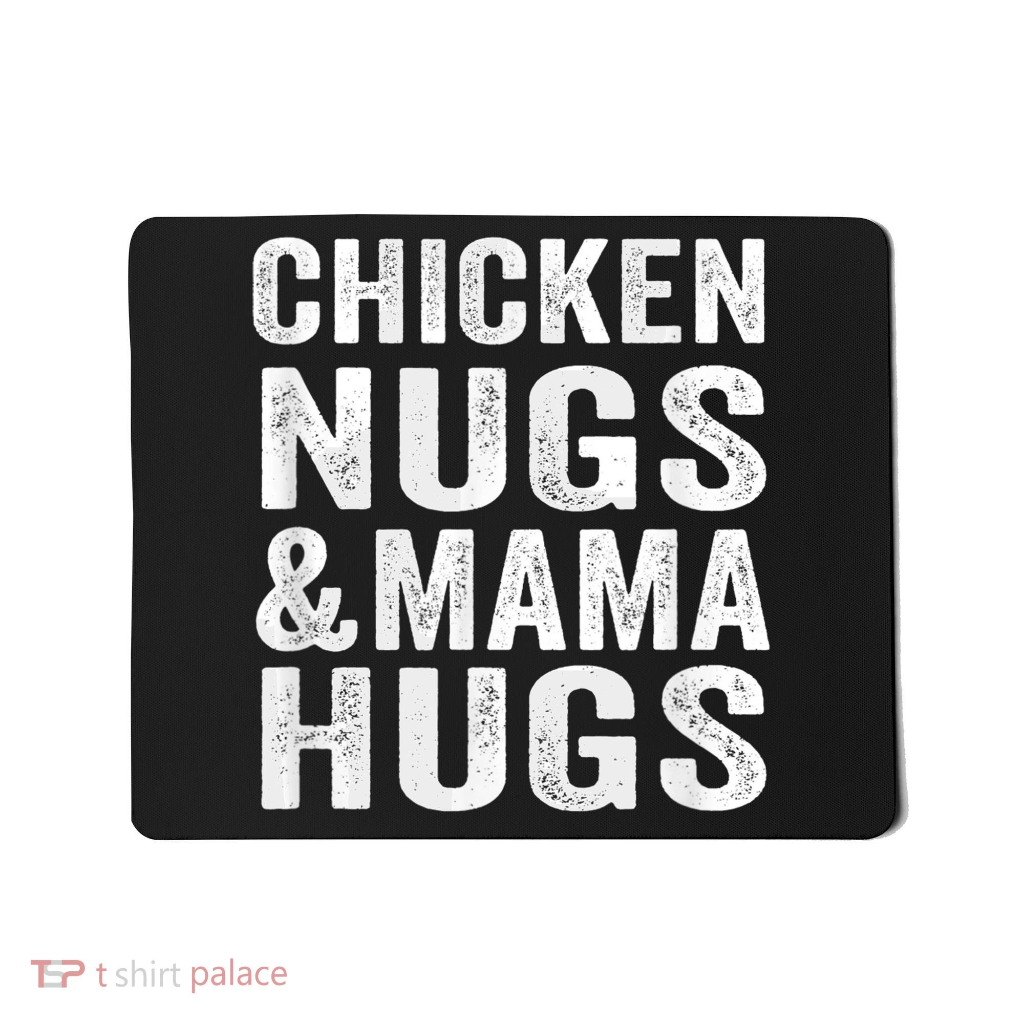Chicken Nugs and Mama Hugs Toddler for Chicken Nugget Lover Mousepad