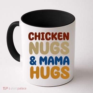 Chicken Nugs And Mama Hugs Coffee Mug