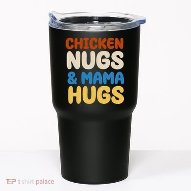 Chicken Nugs And Mama Hugs Tumbler
