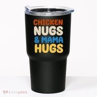 Chicken Nugs And Mama Hugs Tumbler thumb 0