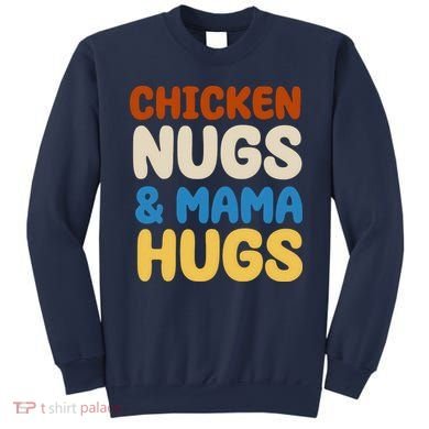 Chicken Nugs And Mama Hugs Sweatshirt