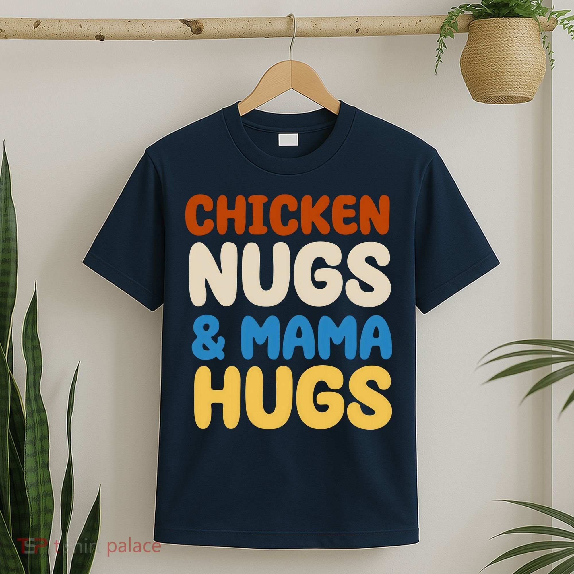 Chicken Nugs And Mama Hugs T-Shirt