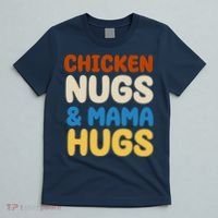 Chicken Nugs And Mama Hugs T-Shirt thumb 5