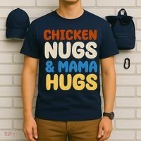Chicken Nugs And Mama Hugs T-Shirt thumb 6