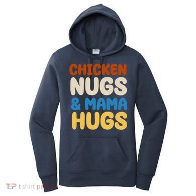 Chicken Nugs And Mama Hugs Women's Hoodie