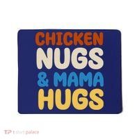 Chicken Nugs And Mama Hugs Mousepad thumb 0