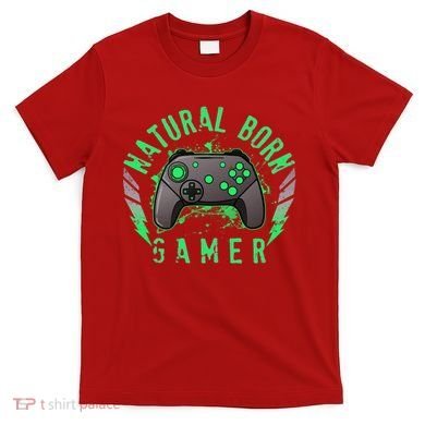 Cool Natural Born Gamer T-Shirt
