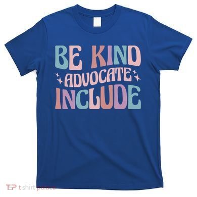 Celebrate Neurodiversity Be Kind Advocate Include Gift T-Shirt