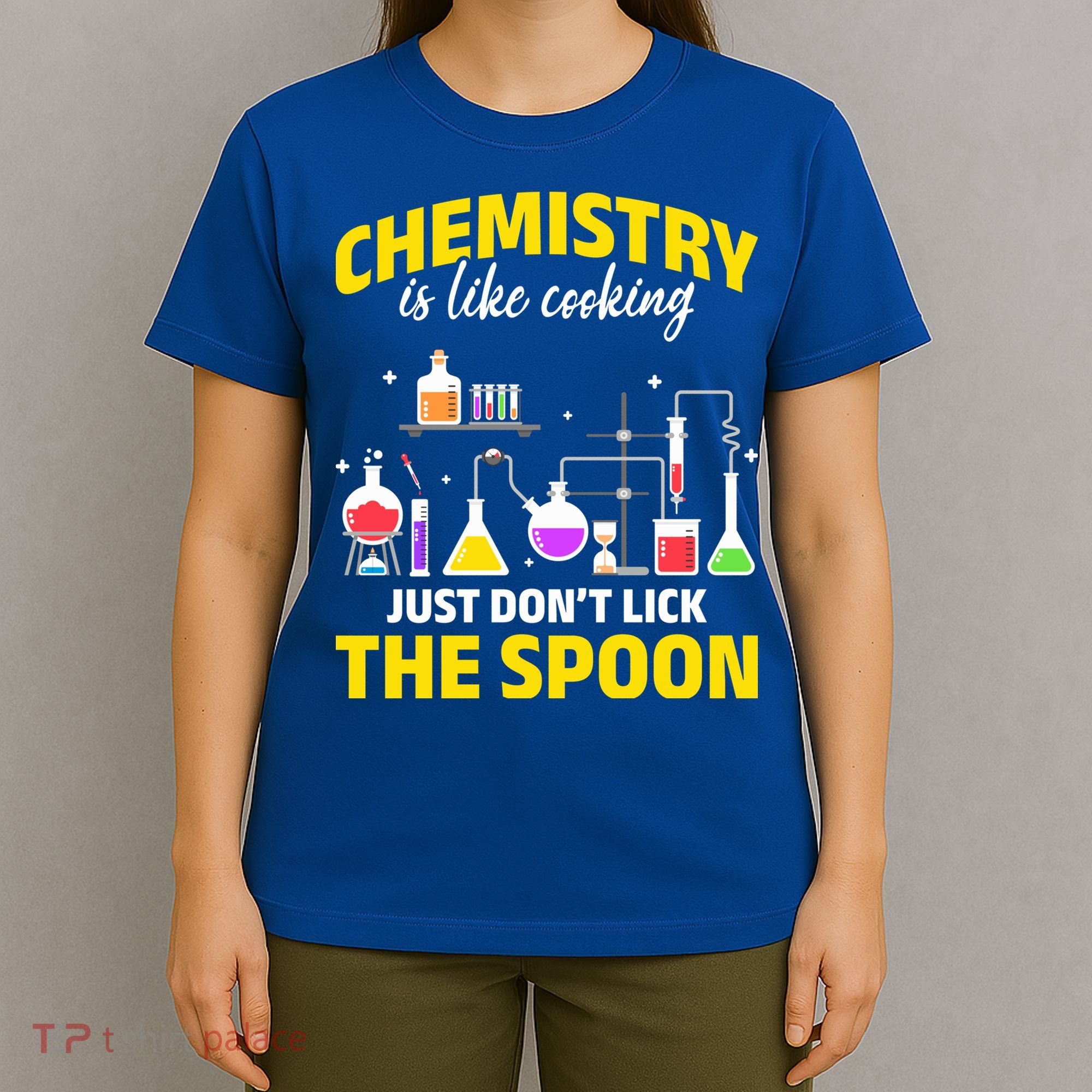 Chemistry Nerds Chemistry Majors Chemistry Is Like Cooking Sweatshirt T-Shirt