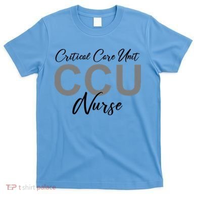 CCU Nurse Critical Care Unit Nursing T-Shirt