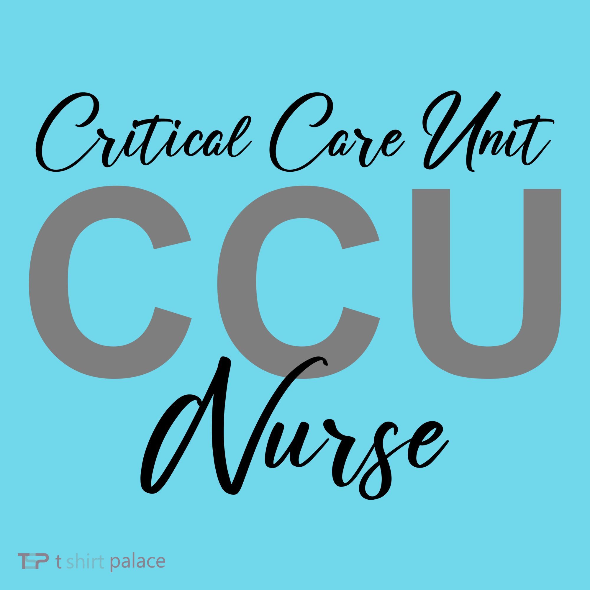 CCU Nurse Critical Care Unit Nursing T-Shirt