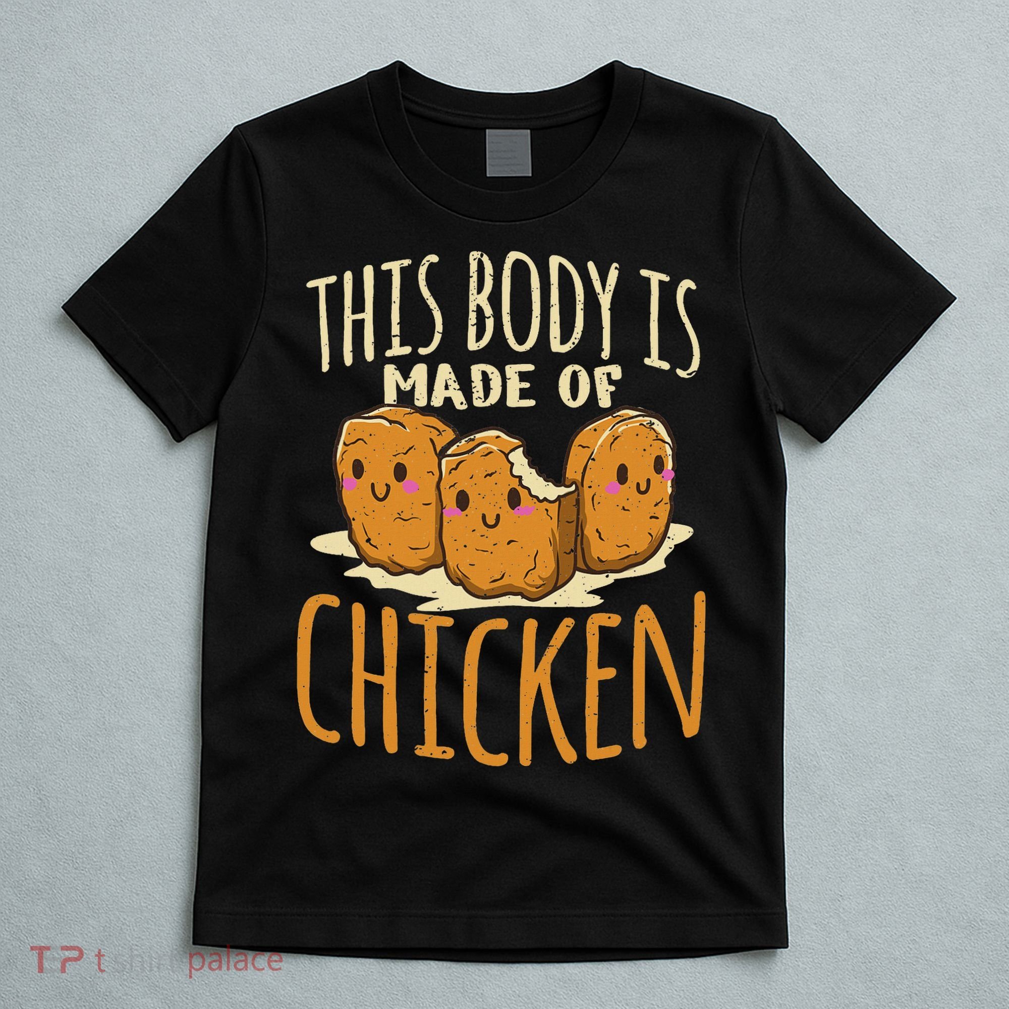 Chicken Nuggets Chicken Chicken Fast Food Funny Saying T-Shirt