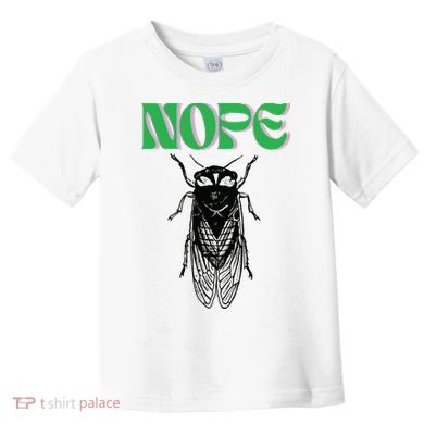 Cicada Nope Toddler T-Shirt