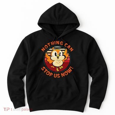 Chuuby Nothing Can Stop Us Now Hoodie