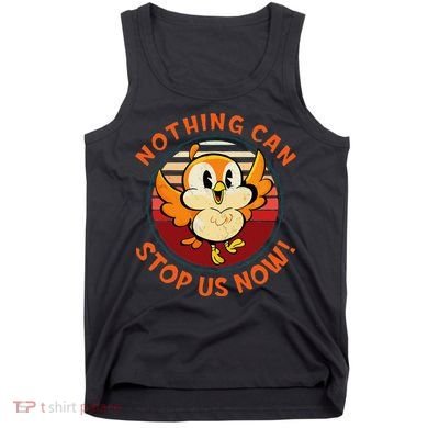 Chuuby Nothing Can Stop Us Now Tank Top