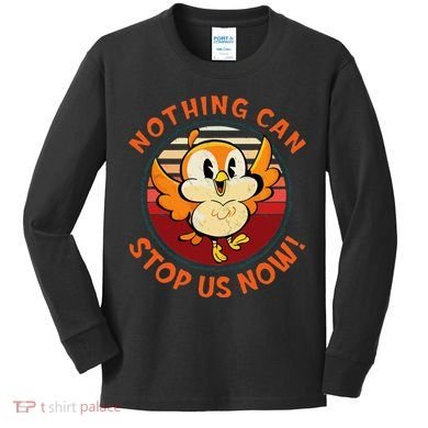 Chuuby Nothing Can Stop Us Now Kids Long Sleeve Shirt