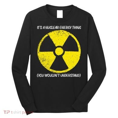 Cool Nuclear Energy Nuclear Power Plant Long Sleeve Shirt