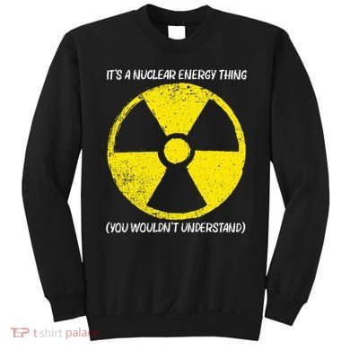 Cool Nuclear Energy Nuclear Power Plant Sweatshirt
