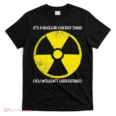 Cool Nuclear Energy Nuclear Power Plant T-Shirt