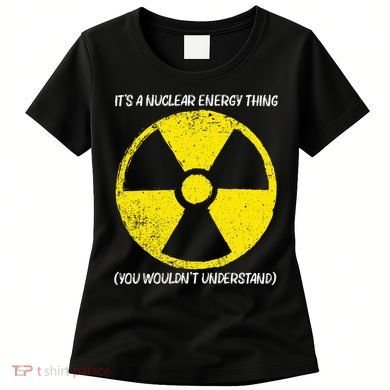 Cool Nuclear Energy Nuclear Power Plant Women's T-Shirt