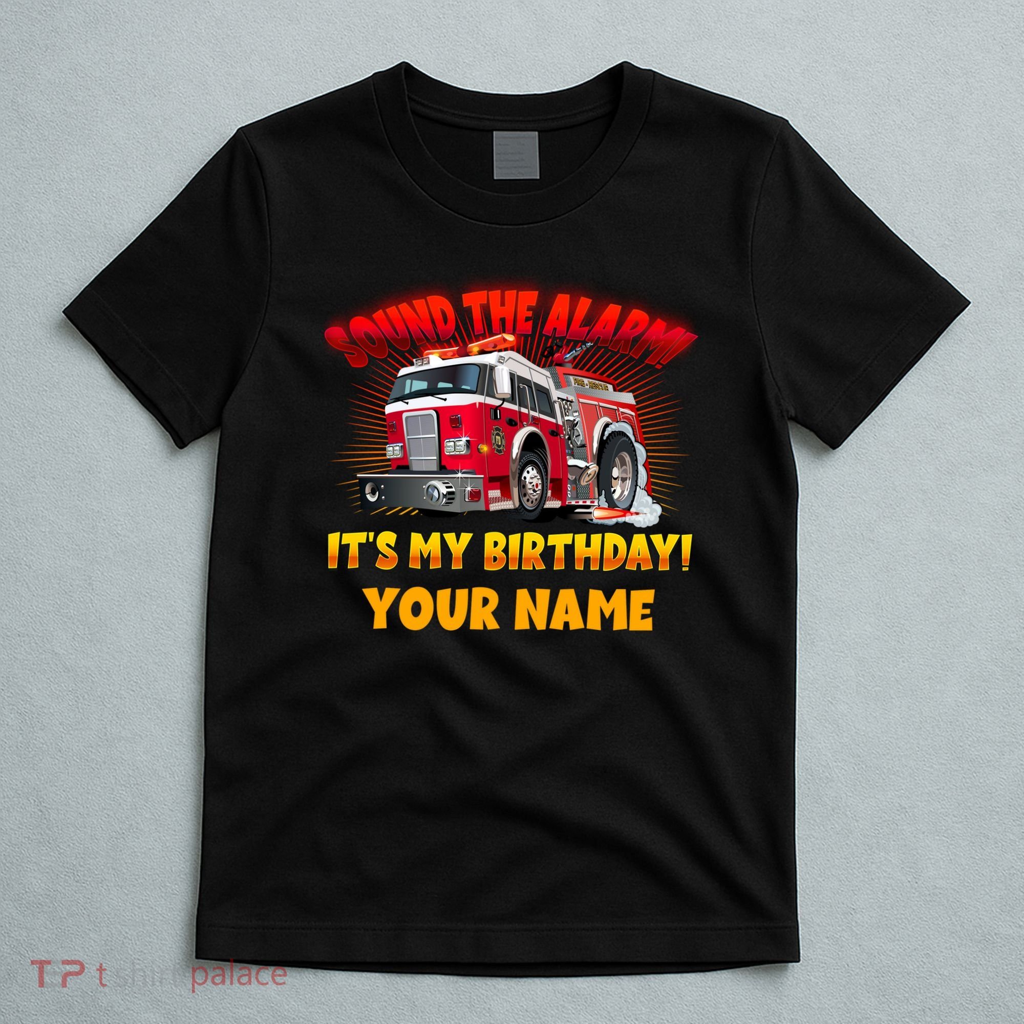 Custom Name Funny Sound The Alarm It's My Birthday Firetruck T-Shirt