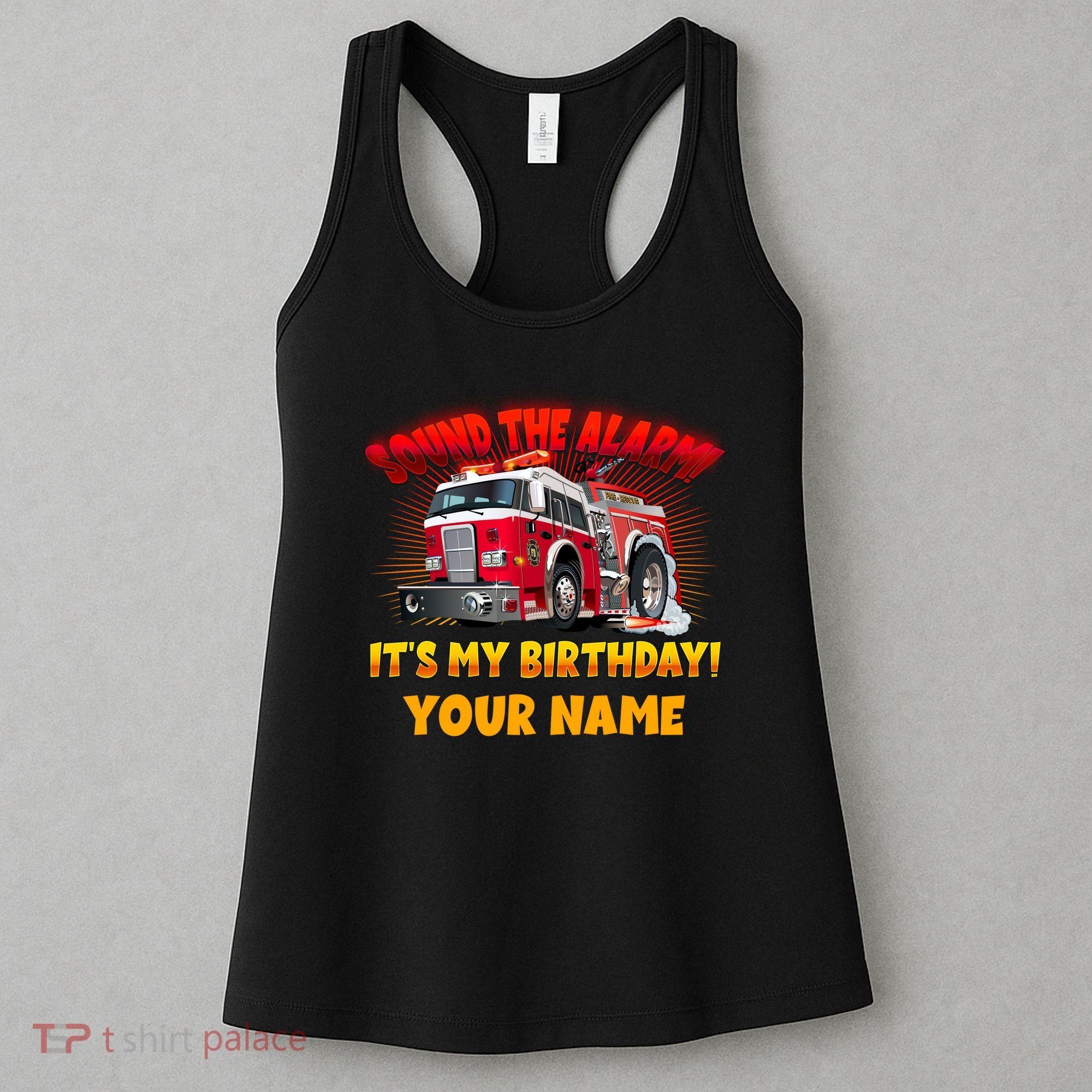 Custom Name Funny Sound The Alarm It's My Birthday Firetruck Women's Tank Top