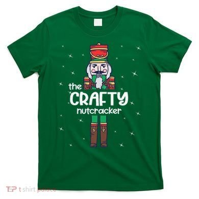 Crafty Nutcracker Family Matching T-Shirt