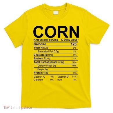 Corn Nutrition Facts Label T-Shirt