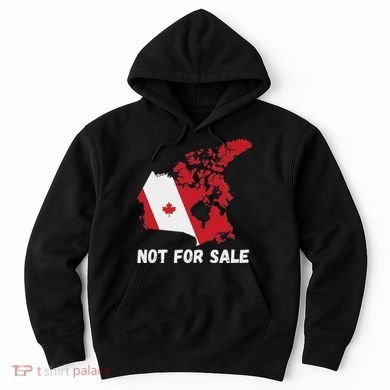 Canada Not For Sale Canada And Usa Canada Map Hoodie