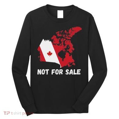 Canada Not For Sale Canada And Usa Canada Map Long Sleeve Shirt