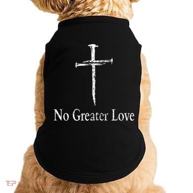 Christian No Greater Love Distressed Cross Easter Doggie Tank