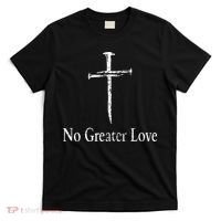 Christian No Greater Love Distressed Cross Easter T-Shirt thumb 0