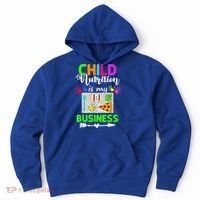 Child Nutrition Is My Business Cafeteria Worker Lunch Lady Hoodie thumb 0