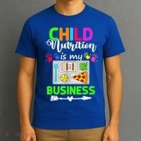 Child Nutrition Is My Business Cafeteria Worker Lunch Lady T-Shirt thumb 3