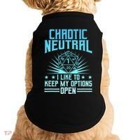 Chaotic Neutral I Like To Keep My Options Open D20 Tabletop Doggie Tank thumb 0