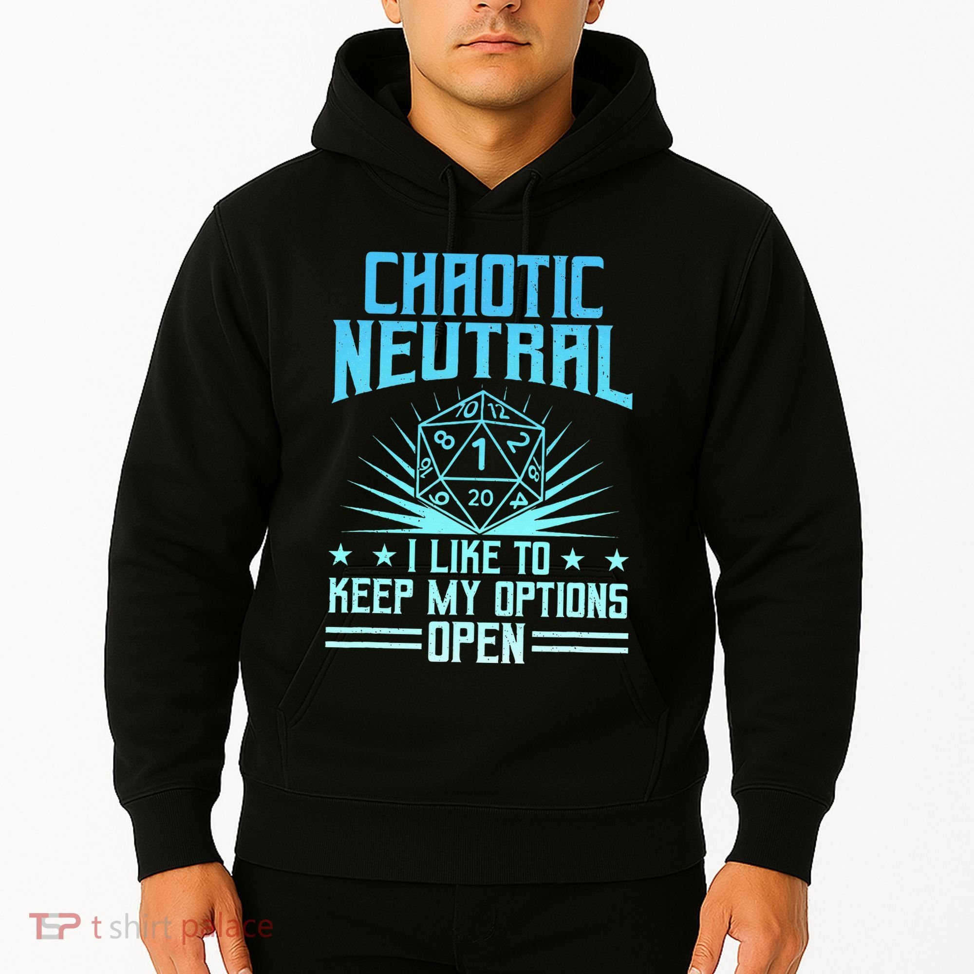 Chaotic Neutral I Like To Keep My Options Open D20 Tabletop Hoodie