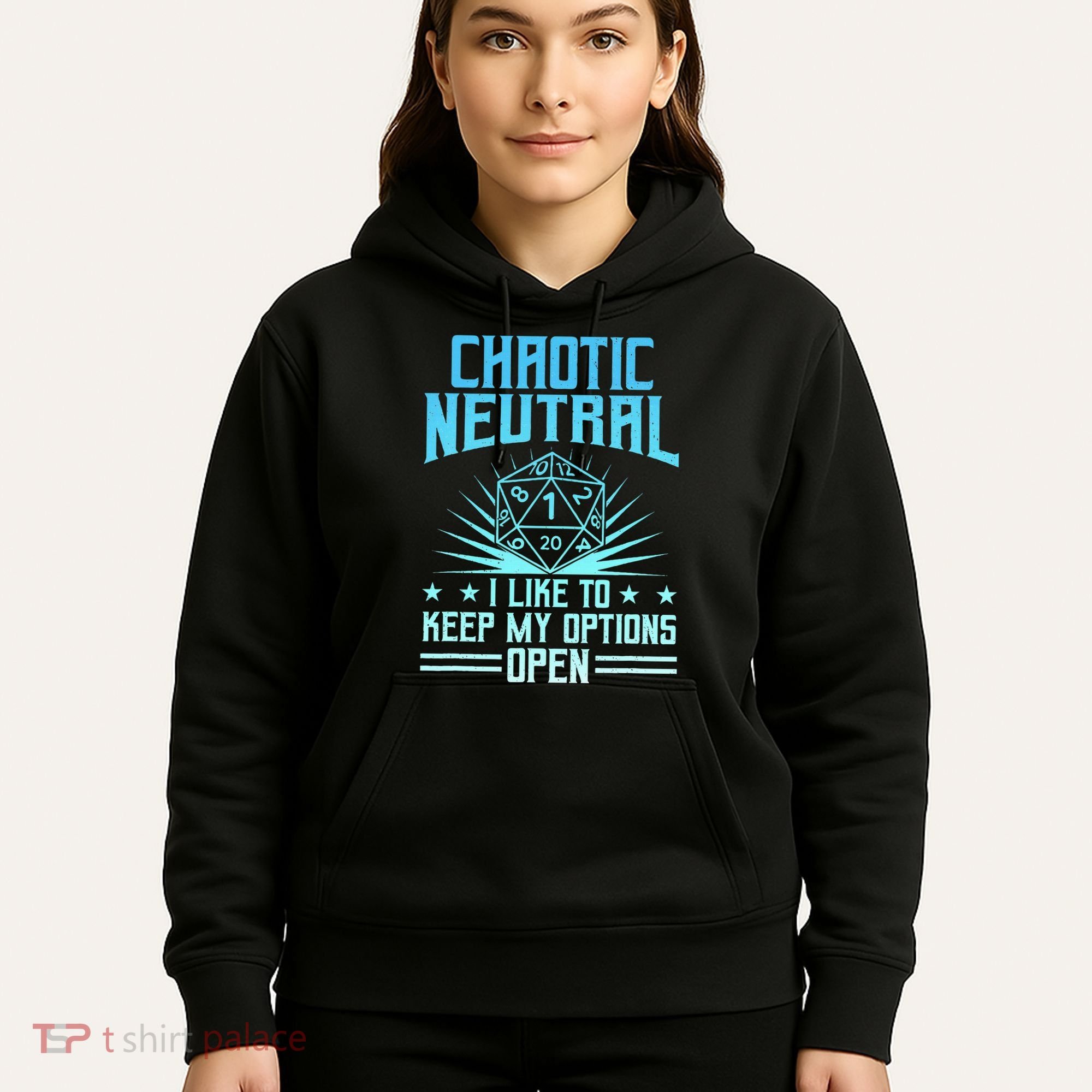 Chaotic Neutral I Like To Keep My Options Open D20 Tabletop Hoodie