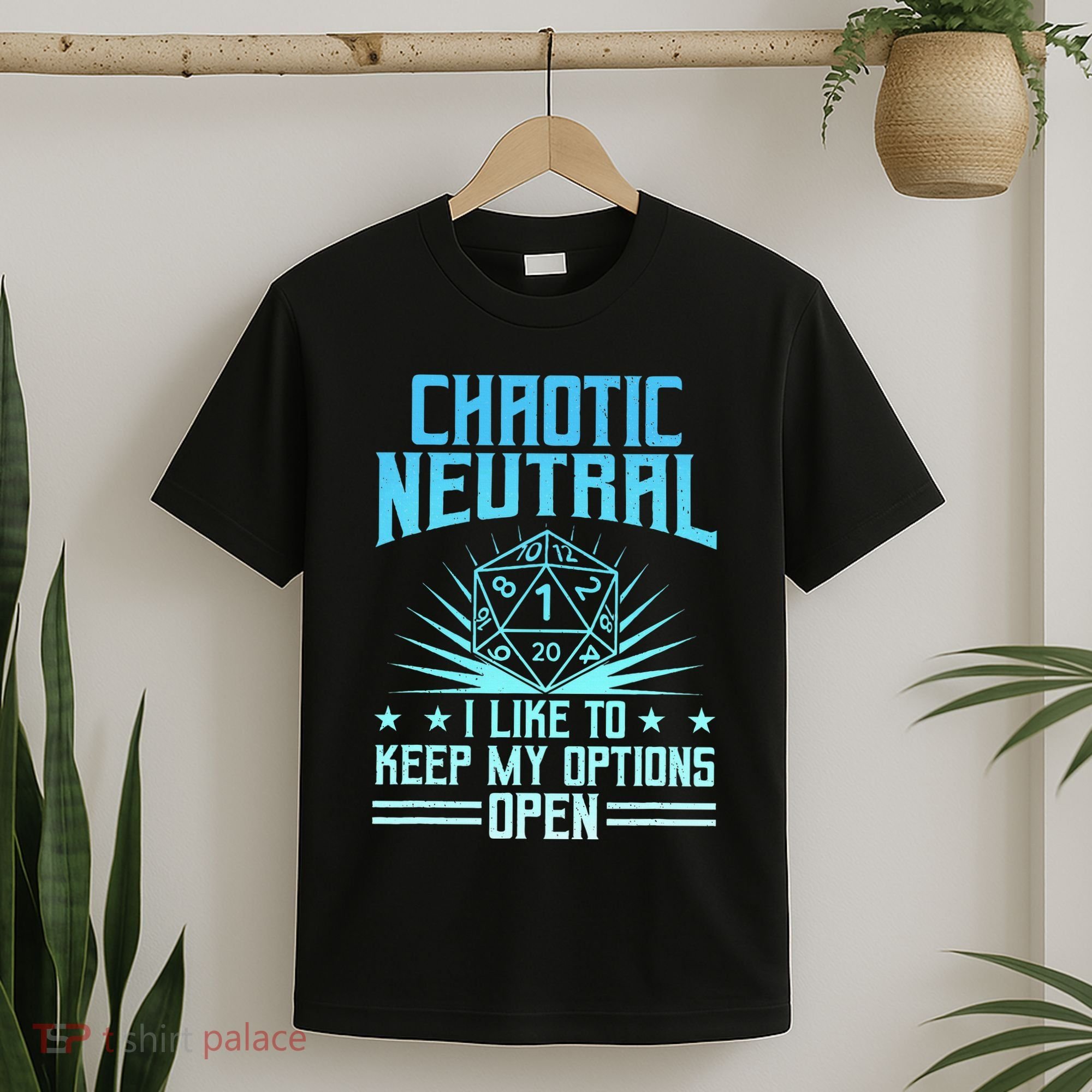 Chaotic Neutral I Like To Keep My Options Open D20 Tabletop T-Shirt