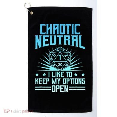 Chaotic Neutral I Like To Keep My Options Open D20 Tabletop Golf Towel