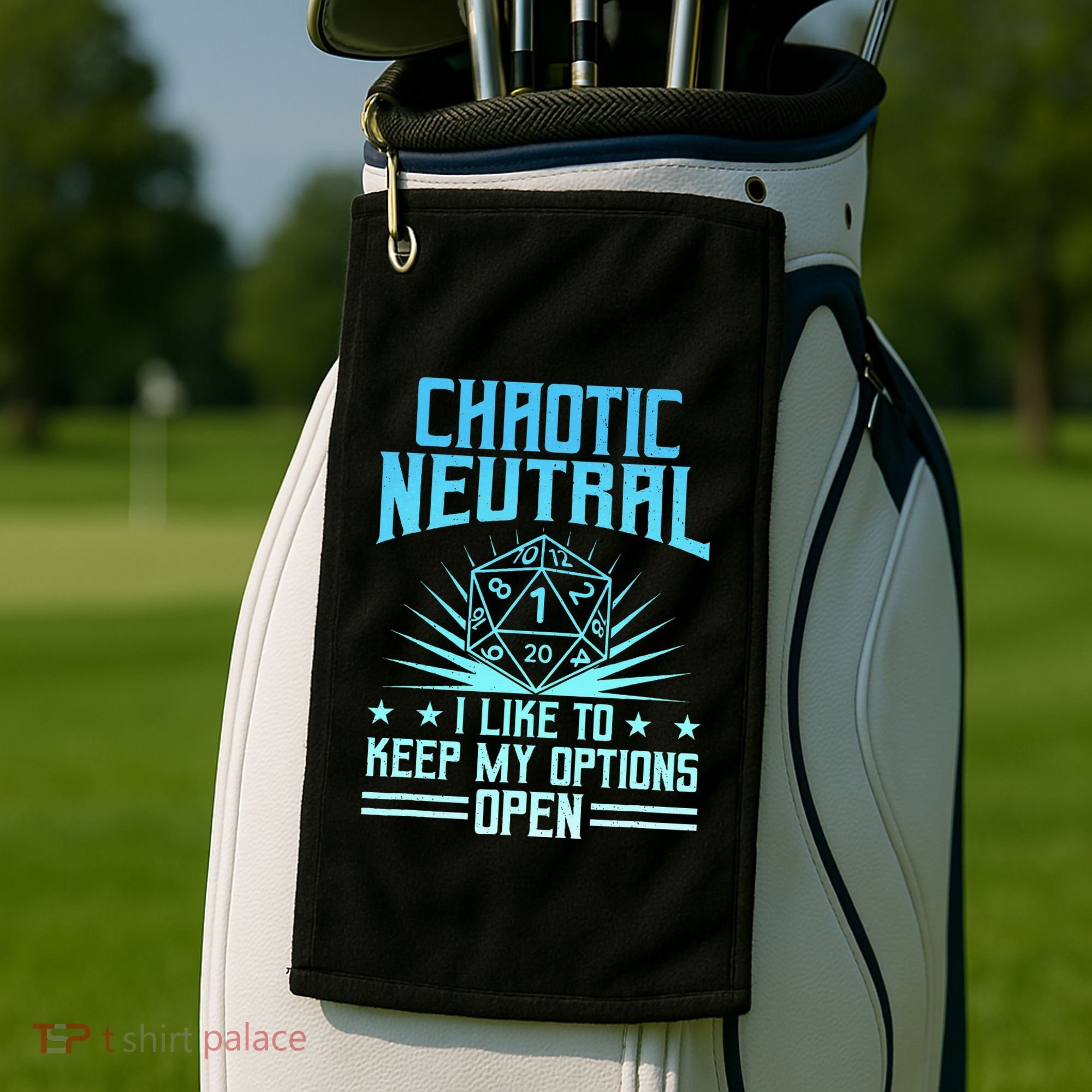 Chaotic Neutral I Like To Keep My Options Open D20 Tabletop Golf Towel