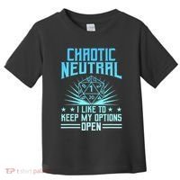 Chaotic Neutral I Like To Keep My Options Open D20 Tabletop Toddler T-Shirt thumb 0