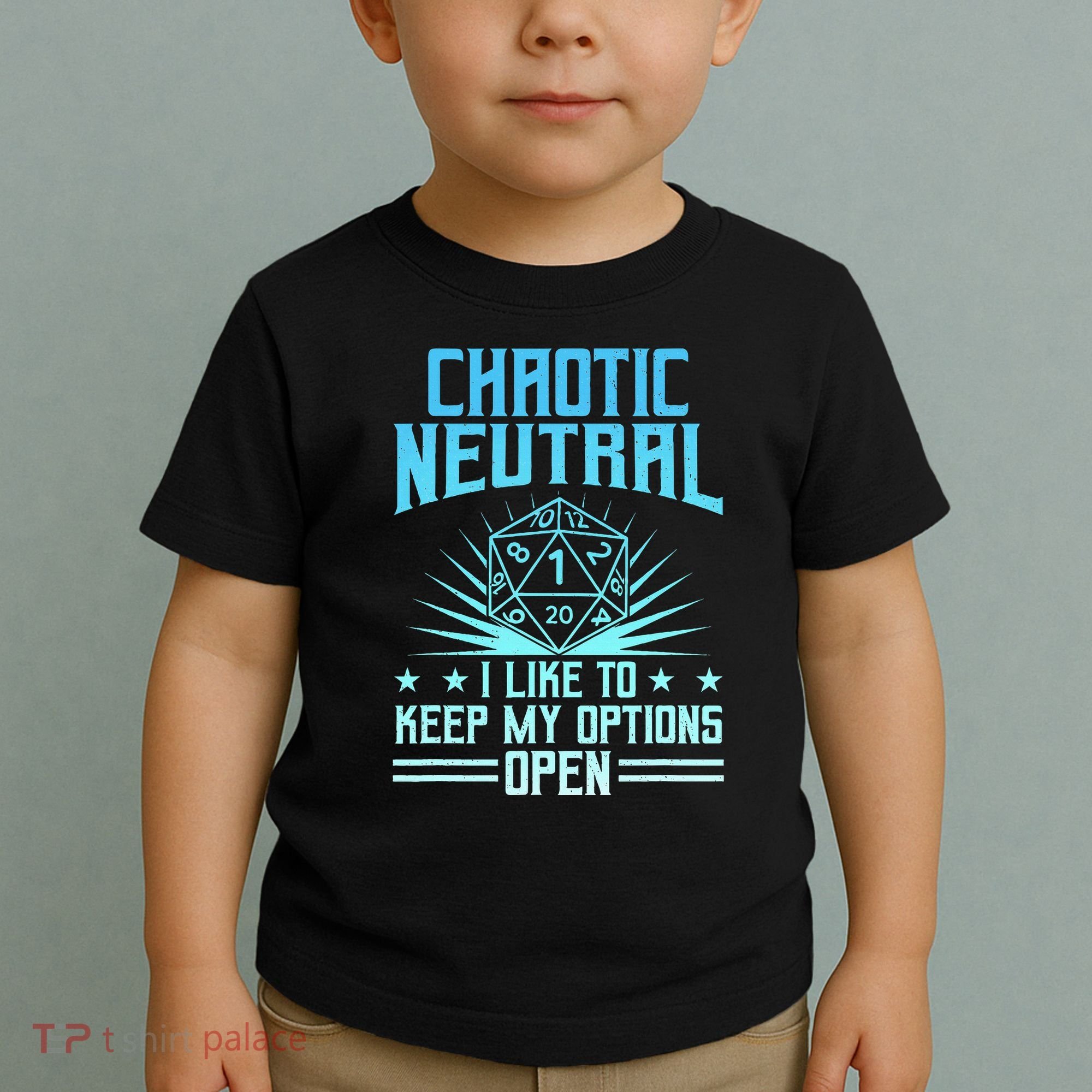Chaotic Neutral I Like To Keep My Options Open D20 Tabletop Toddler T-Shirt